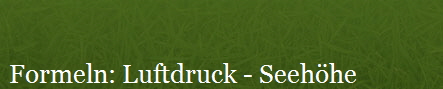 Formeln: Luftdruck - Seehhe